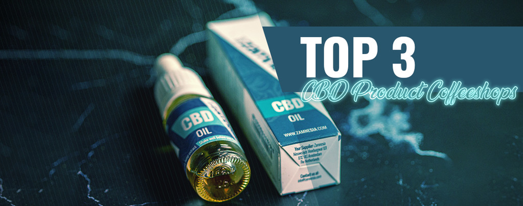 Top 3 Coffeeshops For Best CBD Products